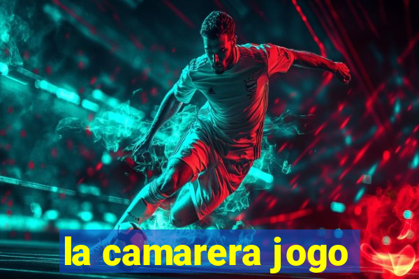 la camarera jogo